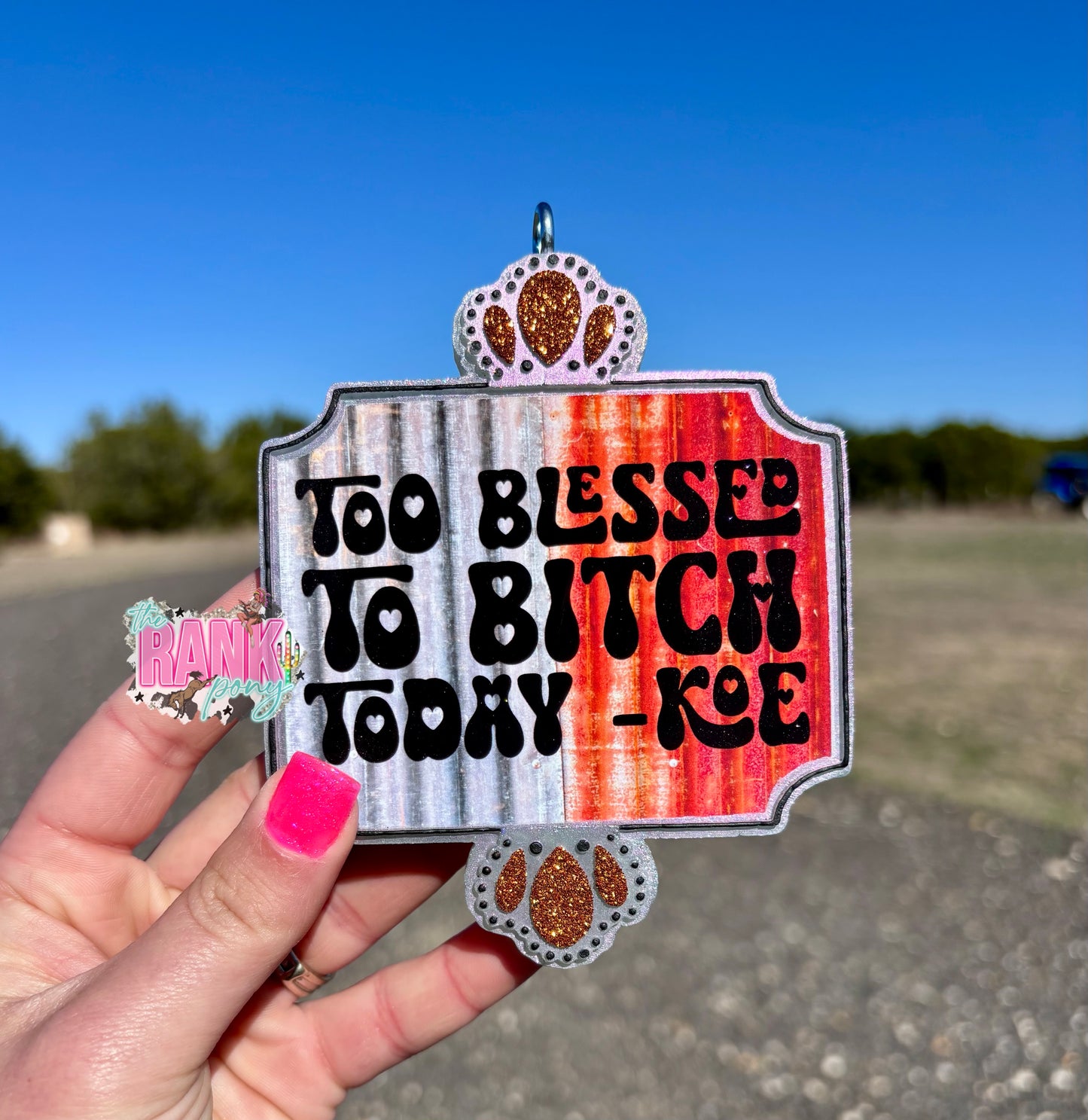 Too Blessed to Bitch Today Frame *Ranch Hand*