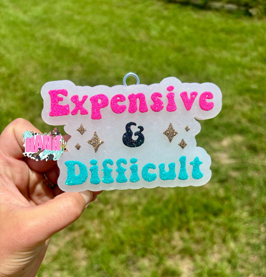 Expensive & Difficult