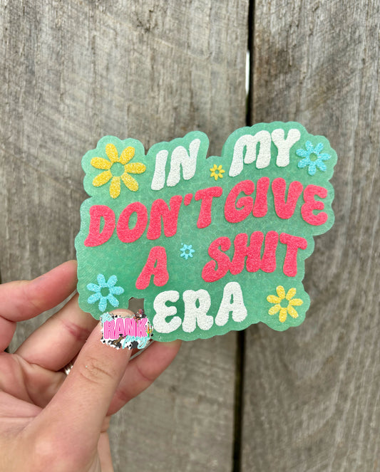 In My Don’t Give a Shit Era