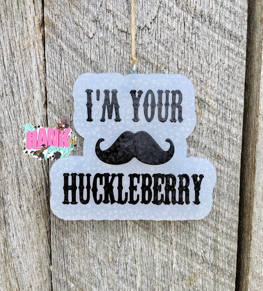 I’m Your Huckleberry