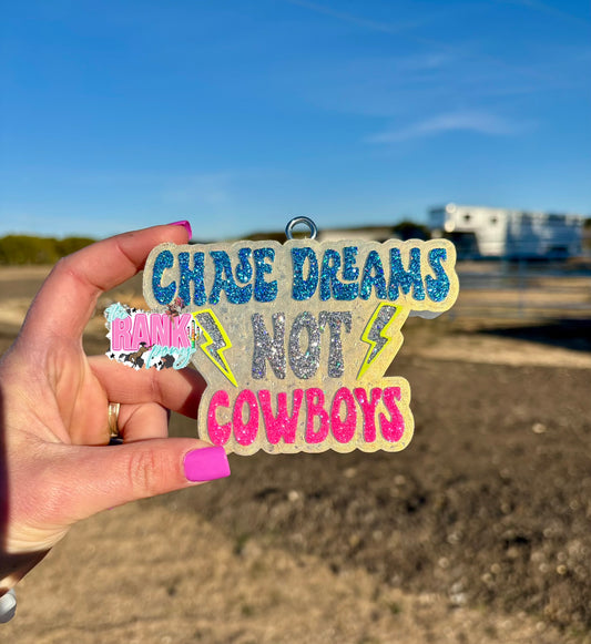Chase Dreams Not Cowboys *Mama Tried*